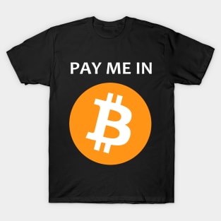 Pay Me In Bitcoin T-Shirt